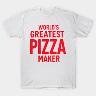 World's Greatest Pizza Maker T-Shirt